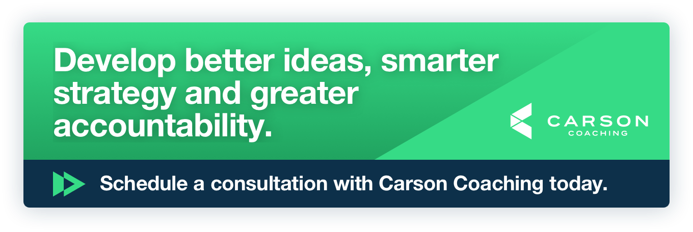 Develop better ideas, smarter strategy and greater accountability. Schedule a consultation with Carson Coaching today. 